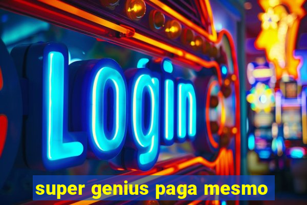 super genius paga mesmo